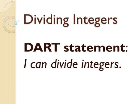 Dividing Integers DART statement: I can divide integers.