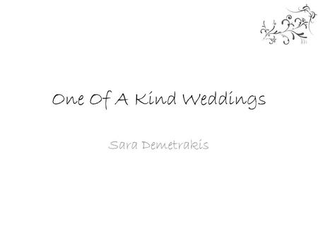 One Of A Kind Weddings Sara Demetrakis.