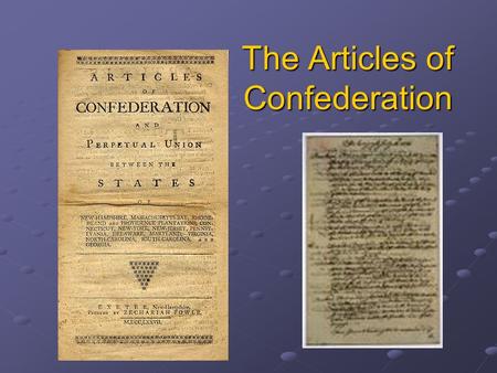 The Articles of Confederation. Post Revolution Americans win a stunning victory over Britain Still had no respect from Britain Britain kept troops on.