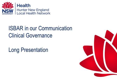 ISBAR in our Communication Clinical Governance Long Presentation