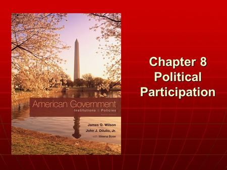Chapter 8 Political Participation. Copyright © 2011 Cengage WHO GOVERNS? WHO GOVERNS? 1.Who votes, who doesn’t? 2.Why do some people participate in politics.