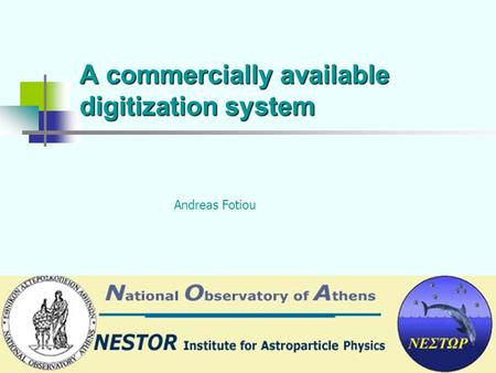 A commercially available digitization system Fotiou Andreas Andreas Fotiou.