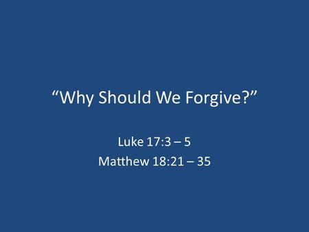 “Why Should We Forgive?”