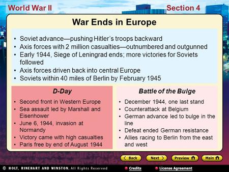 World War IISection 4 Soviet advance—pushing Hitler’s troops backward Axis forces with 2 million casualties—outnumbered and outgunned Early 1944, Siege.