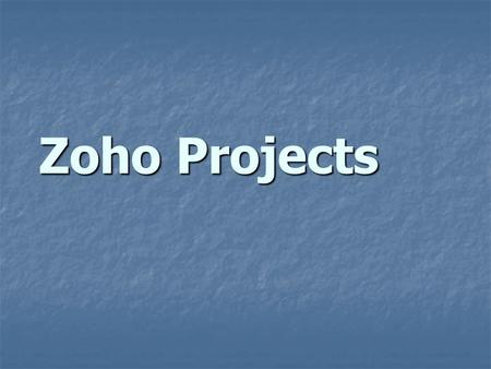 Zoho Projects. Team Project Tool Zoho Projects is an online project management and collaboration tool Zoho Projects is an online project management and.