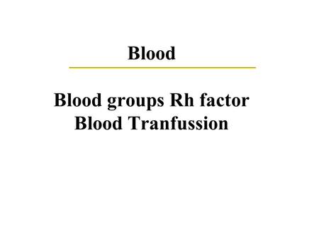 Blood Blood groups Rh factor Blood Tranfussion. What is blood made up of? An adult human has about 4–6 liters of blood circulating in the body. Blood.