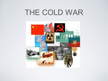 THE COLD WAR. WHAT WAS THE COLD WAR ? The Cold War is the name given to the relationship that developed primarily between the USA and the USSR after World.