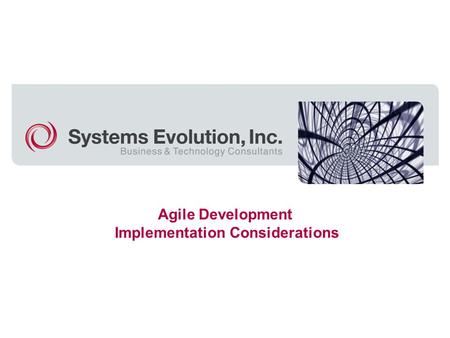Agile Development Implementation Considerations. Agile software development is a methodology based on iterative and incremental development, where requirements.