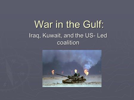 War in the Gulf: Iraq, Kuwait, and the US- Led coalition.