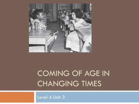 Coming of Age in Changing Times