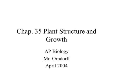 Chap. 35 Plant Structure and Growth