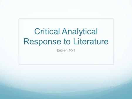 Critical Analytical Response to Literature English 10-1.