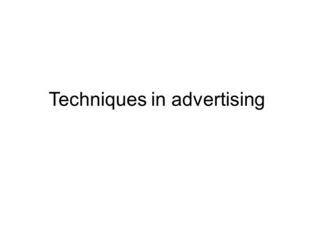 Techniques in advertising