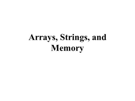 Arrays, Strings, and Memory. Command Line Arguments #include int main(int argc, char *argv[]) { int i; printf(Arg# Contents\n); for (i = 0; i < argc;