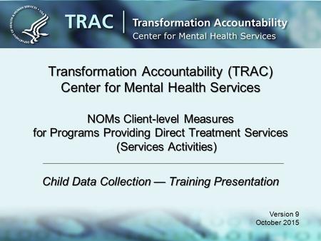 Transformation Accountability (TRAC) Center for Mental Health Services
