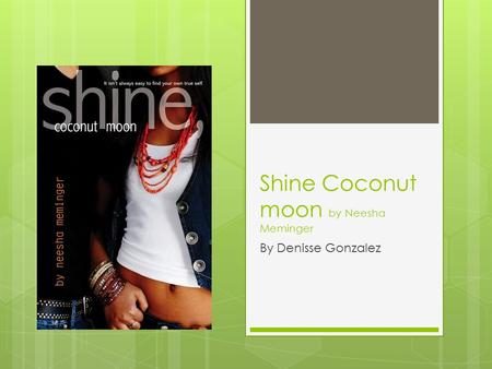 Shine Coconut moon by Neesha Meminger By Denisse Gonzalez.