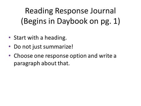 Reading Response Journal (Begins in Daybook on pg. 1)