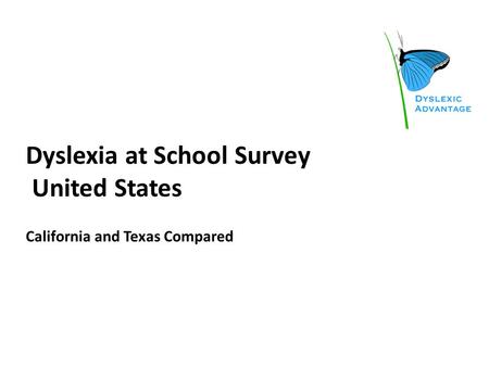 Dyslexia at School Survey United States California and Texas Compared.