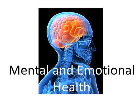 Mental and Emotional Health. Mental/ Emotional Health The ability to accept yourself and others Adapt to and manage emotions Deal with the demands and.
