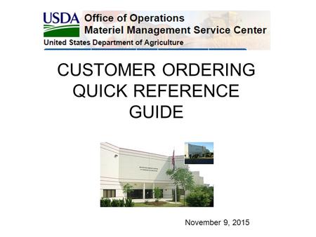 CUSTOMER ORDERING QUICK REFERENCE GUIDE November 9, 2015.