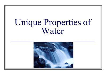 Unique Properties of Water. Polar Covalent Bonds Polar covalent bond: unequal sharing of electrons.