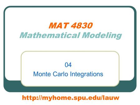 MAT 4830 Mathematical Modeling 04 Monte Carlo Integrations