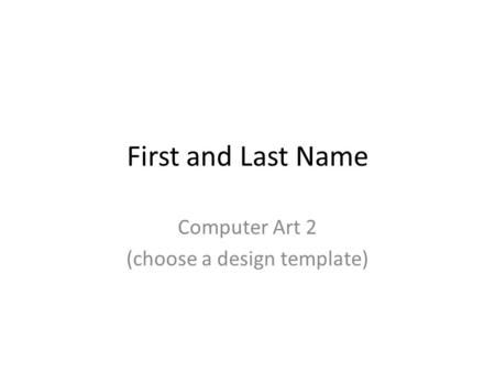 First and Last Name Computer Art 2 (choose a design template)