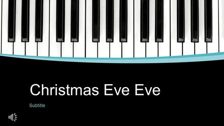 Christmas Eve Eve Subtitle Christmas Eve eve! We’re so excited, it’s Christmas Eve eve!