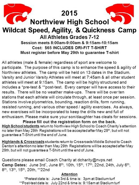2015 Northview High School Wildcat Speed, Agility, & Quickness Camp All Athletes Grades 7-12 Session meets 8:00am-9:00am & 9:15am-10:15am Cost: $65 INCLUDES.