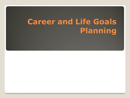 Career and Life Goals Planning. Start Early EXPANDED CORE: ASDVI  Engagement  Communication – expressive, receptive, nonverbal  Play, Social Skills.