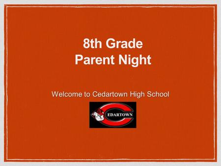 8th Grade Parent Night. Dr. Darrell Wetherington Welcome.