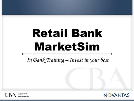 Retail Bank MarketSim In Bank Training – Invest in your best.