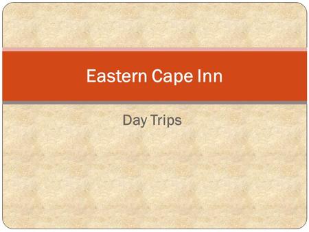 Day Trips Eastern Cape Inn. Colonial Williamsburg Round-Trip Bus Transporation Guest Pass to Williamsburg Historic Area Dinner at a Local Tavern Tavern.