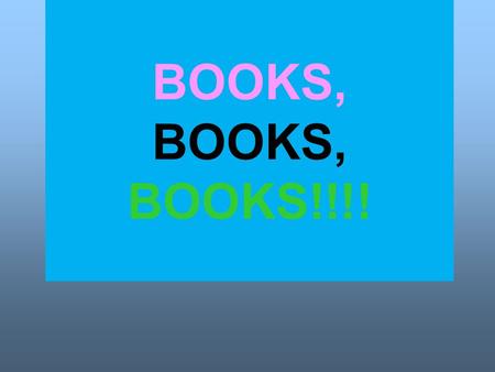BOOKS, BOOKS, BOOKS!!!!. 2/17/20162 3 www.idaholibraryassociation.com.