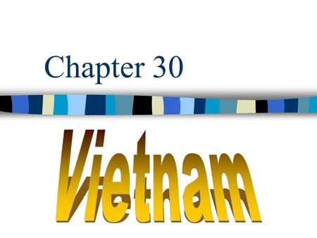 Chapter 30. French Controlled Vietnam From 1800 until war –Plantations –Strict laws –Restricted Freedom of speech –Jailed many dissenters.