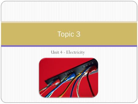 Unit 4 - Electricity Topic 3. Resistance A property of a resistor or load that slows charges. It converts electrical energy into other forms of energy.