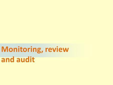 Monitoring, review and audit.