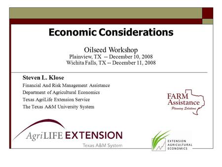 Steven L. Klose Financial And Risk Management Assistance Department of Agricultural Economics Texas AgriLife Extension Service The Texas A&M University.