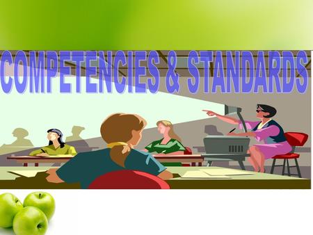 What are competencies?  Emphasize life skills and evaluate mastery of those skills according to actual leaner performance.  Competencies consist of.