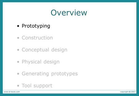 Overview Prototyping Construction Conceptual design Physical design Generating prototypes Tool support.