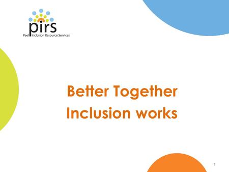 Better Together Inclusion works 1. Our Vision In Peel, all children play, learn and grow together 2.