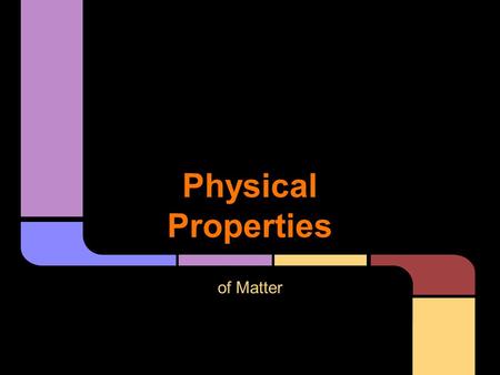 Physical Properties of Matter. Mystery Person Physical Properties Pick one person from the classroom. Do not let them or anyone else know who you are.