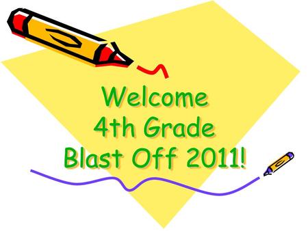 Welcome 4th Grade Blast Off 2011!. 4 th grade Teachers! Ms. Rendon Ms. Stuffler Mrs. Wright Mrs. Stewart Mrs. Grant.