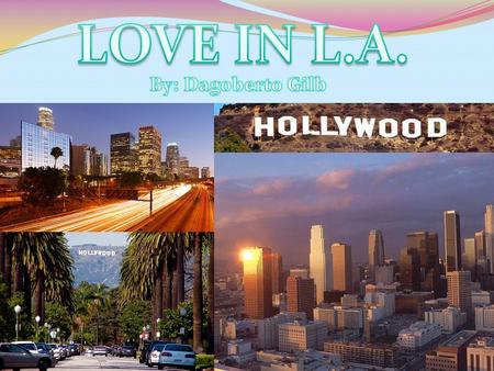 LOVE IN L.A. By: Dagoberto Gilb.