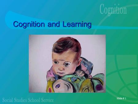 Slide # 1 Cognition and Learning. Slide # 2 Phobias and Conditioning Phobias are irrational fears of specific objects, animals, or situations People acquire.