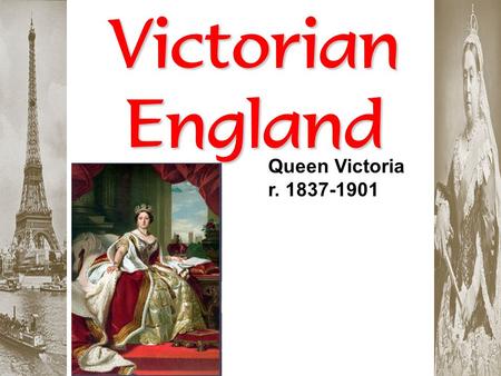 VictorianEngland Queen Victoria r. 1837-1901. Britain: 1850-1870s * The most prosperous period in British history. *BUT, Britain’s prosperity didn’t do.