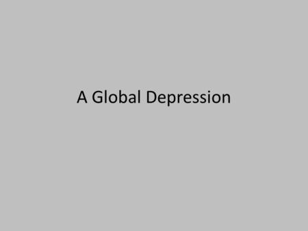 A Global Depression. Europe after the War Every major European country nearly bankrupt United States & Japan in better shape then before the war Europe’s.