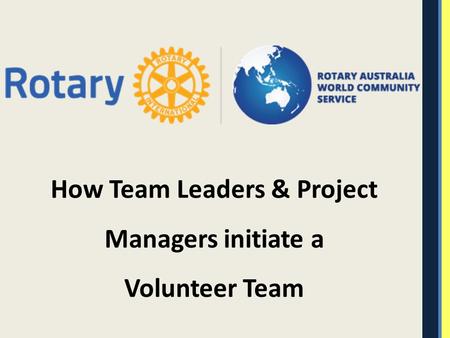 How Team Leaders & Project Managers initiate a Volunteer Team.