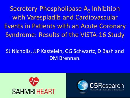 Secretory Phospholipase A 2 Inhibition with Varespladib and Cardiovascular Events in Patients with an Acute Coronary Syndrome: Results of the VISTA-16.