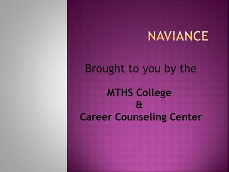Brought to you by the MTHS College & Career Counseling Center.
